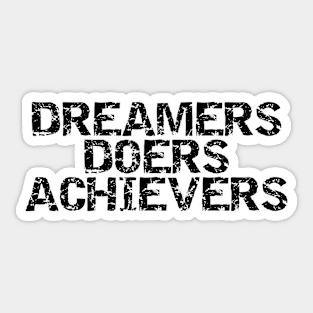 Dreamers Doers Achievers Sticker